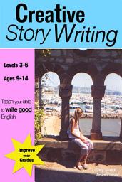 Icon image Creative Story Writing: KS2-3+, ages 8-14 years