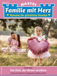 Icon image Familie mit Herz 175: Das Kind, das Herzen versöhnte