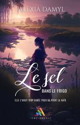 Icon image Le sel dans le frigo | Livre lesbien, roman lesbien