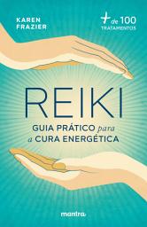 Icon image Reiki: Guia prático para a cura energética:+ de 100 tratamentos