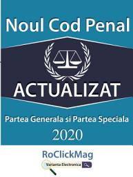 Icon image Noul Cod Penal Actualizat 2020: Partea Generala si Partea Speciala - Actualizat si Consolidat la zi