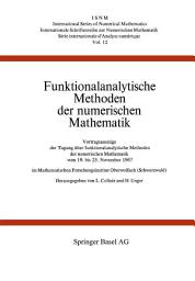 Icon image Funktionalanalytische Methoden der numerischen Mathematik: Vortragsauszüge der Tagung über funktionalanalytische Methoden der numerischen Mathematik vom 19. bis 25. November 1967 im Mathematischen Forschungsinstitut Oberwolfach (Schwarzwald)