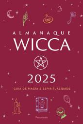 Icon image Almanaque Wicca 2025: Guia de magia e espiritualidade