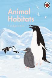 Icon image A Ladybird Book: Animal Habitats