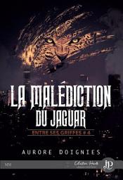 Icon image La malédiction du jaguar: Entre ses griffes #4