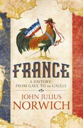 Icon image France: A History: from Gaul to de Gaulle