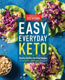 Icon image Easy Everyday Keto: Healthy Kitchen-Perfected Recipes