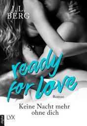 Icon image Ready for Love - Keine Nacht mehr ohne dich