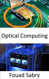 Icon image Optical Computing: Photonic processors revolutionize machine learning, and promise lightning fast calculation speeds with much lower energy demands