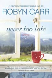 Icon image Never Too Late: A Novel