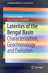 Icon image Laterites of the Bengal Basin: Characterization, Geochronology and Evolution