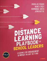 Icon image The Distance Learning Playbook for School Leaders: Leading for Engagement and Impact in Any Setting