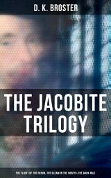 Icon image The Jacobite Trilogy: The Flight of the Heron, The Gleam in the North & The Dark Mile