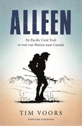 Icon image Alleen: De Pacific Crest Trail te voet van Mexico naar Canada