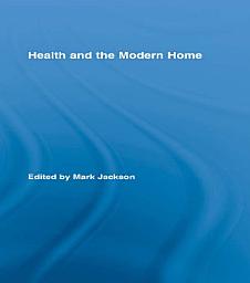 Icon image Health and the Modern Home