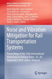 Icon image Noise and Vibration Mitigation for Rail Transportation Systems: Proceedings of the 13th International Workshop on Railway Noise, 16-20 September 2019, Ghent, Belgium