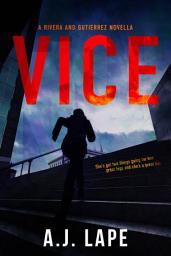 Icon image Vice: An Action Fiction Novella