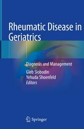 Icon image Rheumatic Disease in Geriatrics: Diagnosis and Management