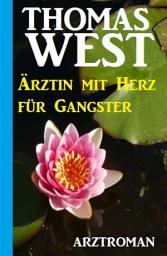 Icon image Ärztin mit Herz für Gangster