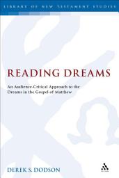 Icon image Reading Dreams: An Audience-Critical Approach to the Dreams in the Gospel of Matthew