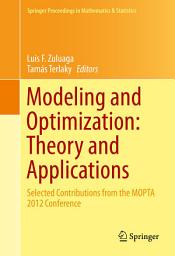 Icon image Modeling and Optimization: Theory and Applications: Selected Contributions from the MOPTA 2012 Conference