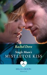 Icon image Single Mum's Mistletoe Kiss (Carey Cove Midwives, Book 4) (Mills & Boon Medical)