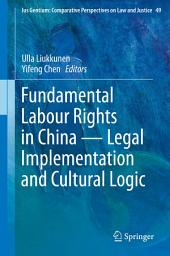 Icon image Fundamental Labour Rights in China - Legal Implementation and Cultural Logic