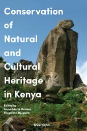 Icon image Conservation of Natural and Cultural Heritage in Kenya: A cross-disciplinary approach