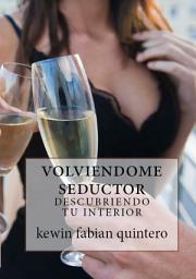 Icon image volviendome seductor: descubriendo tu interior