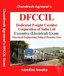 Icon image DFCCIL Executive Exam PDF-Electrical Engineering Subject Practice Sets eBook PDF