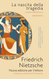 Icon image La nascita della tragedia, ovvero Ellenismo e pessimismo