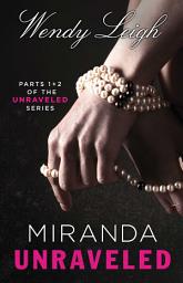 Icon image Miranda Unraveled: Parts 1 & 2 of the Unraveled Series