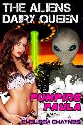 Icon image The Alien's Dairy Queen: Pumping Paula: (Alien Tentacle Erotica)