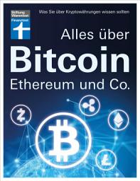 Icon image Alles über Bitcoin, Ethereum und Co. - Investition, Funktionen, Risiken - Kryptobörsen im Test und Steuerfragen - Einfach und verständlich erklärt: Was Sie über Kryptowährungen wissen sollten