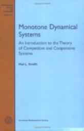 Icon image Monotone Dynamical Systems: An Introduction to the Theory of Competitive and Cooperative Systems: An Introduction to the Theory of Competitive and Cooperative Systems