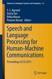 Icon image Speech and Language Processing for Human-Machine Communications: Proceedings of CSI 2015