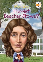 Icon image Who Was Harriet Beecher Stowe?