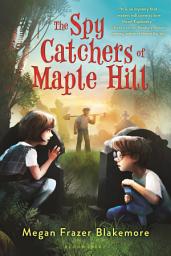 Icon image The Spy Catchers of Maple Hill