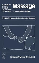 Icon image Massage: Eine Einführung in die Techniken der Massage, Ausgabe 2