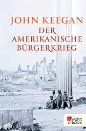 Icon image Der Amerikanische Bürgerkrieg