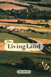 Icon image The Living Land: Agriculture, Food and Community Regeneration in the 21st Century