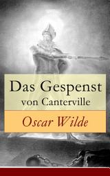 Icon image Das Gespenst von Canterville: Hylo-idealistische romantische Erzählung (Horror-Parodie)