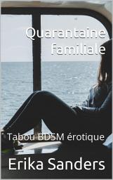 Icon image Quarantaine familiale: Tabou BDSM érotique