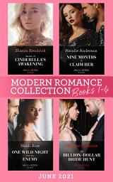 Icon image Modern Romance June 2021 Books 1-4: Secrets of Cinderella's Awakening / Nine Months to Claim Her / One Wild Night with Her Enemy / The Billion-Dollar Bride Hunt