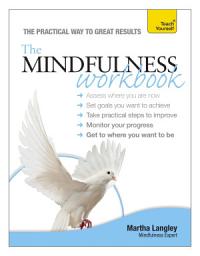 Icon image The Mindfulness Workbook: Teach Yourself