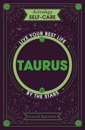 Icon image Astrology Self-Care: Taurus: Live your best life by the stars