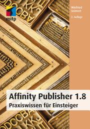 Icon image Affinity Publisher 1.8: Praxiswissen für Einsteiger