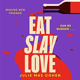 Icon image Eat Slay Love: The hilarious new 2024 revenge thriller from the author of BAD MEN