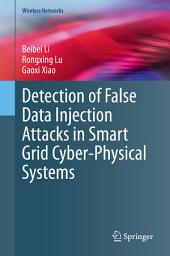 Icon image Detection of False Data Injection Attacks in Smart Grid Cyber-Physical Systems