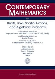 Icon image Knots, Links, Spatial Graphs, and Algebraic Invariants